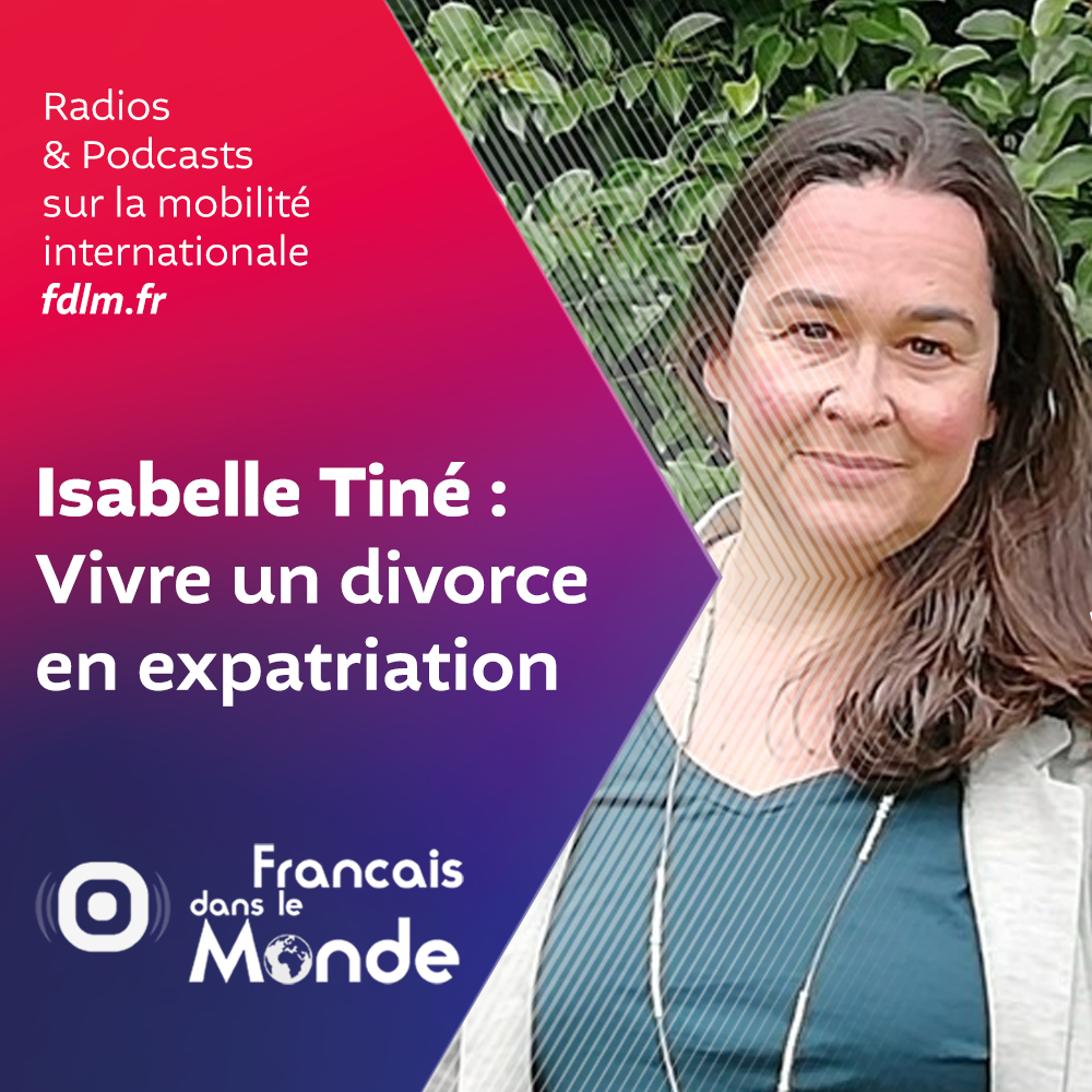 Isabelle Tiné aide les femmes de retour en France suite à un divorce en expatriation