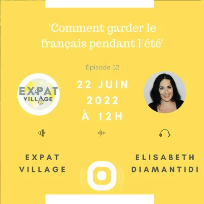 Elisabeth est prof de Français dans l'Expat Village, elle donne des idées pour maintenir le Français pendant les vacances