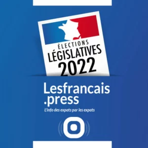 Retour sur les résultats des élections législatives, notamment pour les 11 circonscriptions des Français établis hors de France