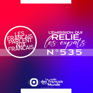 Les Français parlent aux Francais n°535 ✜ Bérangére ADFE a Marrakech - Ecoutez les aventuriers - Pauline présente 9MoisPourToi - Lundi 30 janvier 2023