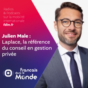 Julien Male, directeur de la mobilité internationale, présente le nouveau groupe de gestion de patrimoine, Laplace