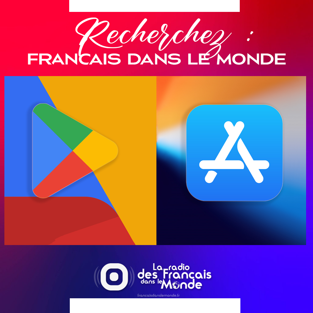 Installez l'appli gratuite "FRANCAIS DANS LE MONDE" sur votre mobile !