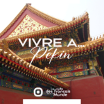 La radio des français dans le monde. Vivre à Pékin, Chine (Asie)
