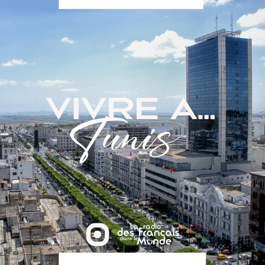 La radio des français dans le monde. Vivre à Tunis, Tunisie (Afrique)