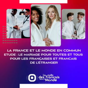 Laure Pallez et Florian Boheme, La France et le Monde en commun, lancent un appel pour leur enquête sur le mariage pour tous des Français de l'étranger