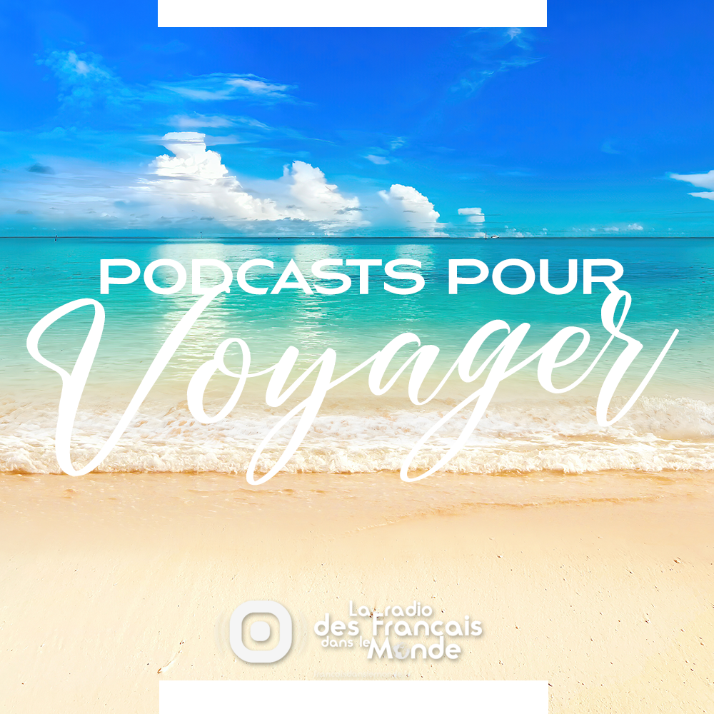 Podcasts inspirants sur le théme des "Voyages