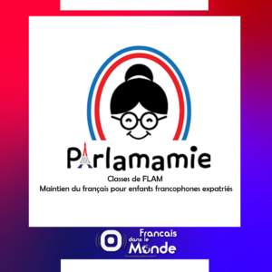parlamamie - Classes de FLAM - Maintien du français pour enfants francophones expatriés