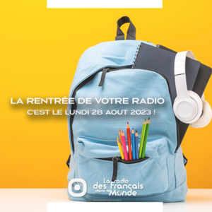 La 3éme rentrée de La radio des Français dans le monde, c'est le lundi 28 aout 2023 !
