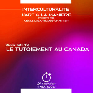 Interculturalité (Q2) : Le tutoiement au Canada