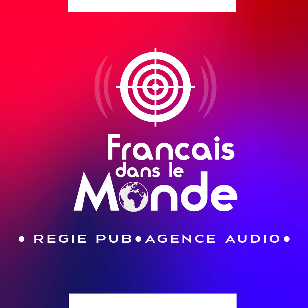 La régie des Français dans le monde. Régie commerciale : Radio, Podcast, web.