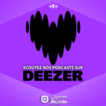 Ecoutez nos podcast sur DEEZER