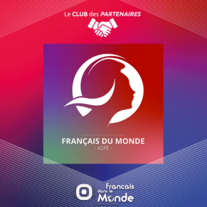 Présentation de "Français du Monde – ADFE" (association démocratique des Français à l’étranger)