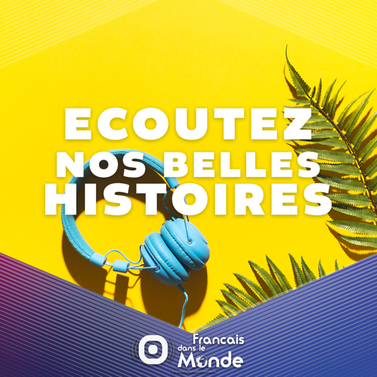 Écoutez les Français du monde raconter leurs belles histoires