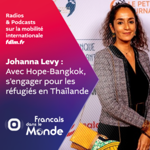 Le voyage inspirant de Johanna Lévy et son engagement pour les réfugiés en Thaïlande