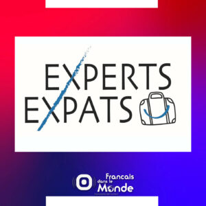 Experts Expats : un réseau de professionnels pour votre expatriation et retour en France