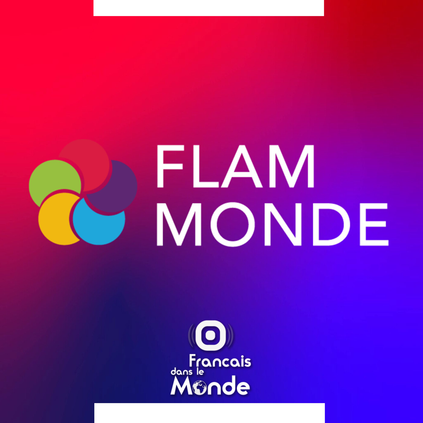 Fédération FLAM MONDE : Unir les associations FLAM (Français LAngue Maternelle) des quatre coins du monde.