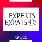 Experts Expats, un réseau de professionnels pour votre expatriation et retour en France