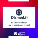 Dismed.fr : la Téléconsultation, où et quand vous voulez !