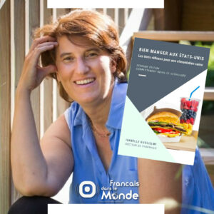Isabelle Guglielmi est Docteur en pharmacie, elle sort le livre "Bien manger aux Etats Unis"