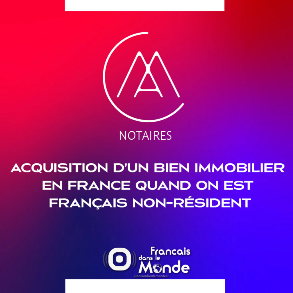 Maitre Jordane Crispel d'AMC Notaires vous donne des conseils pour l'acquisition d'un bien immo quand on est Français de l'étranger