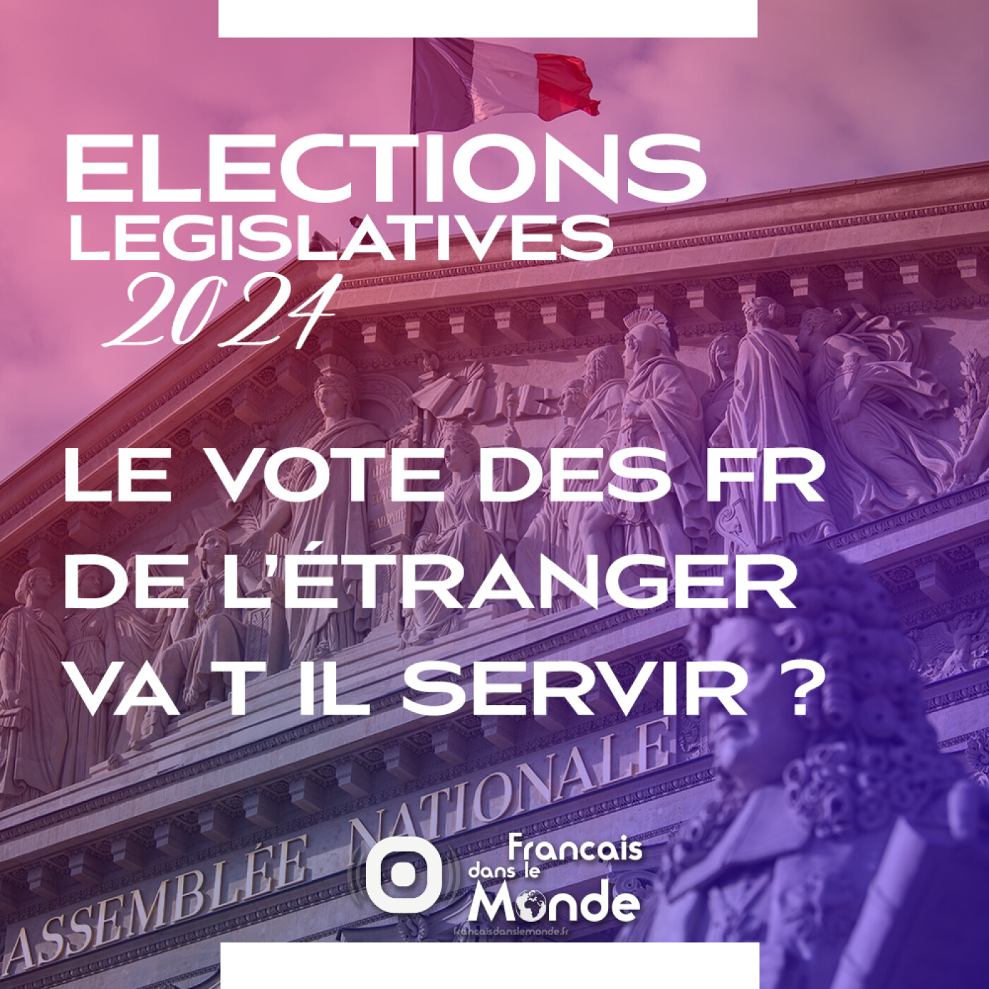 Elections Législatives 2024 : Le vote des FR de l’étranger va t il servir ?
