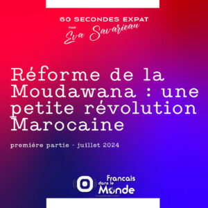 La réforme de la Moudawana : une petite révolution marocaine (1)