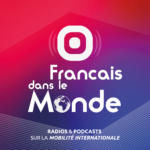 FrancaisDansLeMonde.fr, 1ère plateforme multimédia d’aide à la mobilité internationale. Nos podcasts vont vous inspirer pour préparer et pour vivre votre expatriation ou votre retour en France.