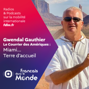 Gwendal Gauthier quitte sa Bretagne pour Miami, il y crée, il y a 10 ans, le courrier des Amériques