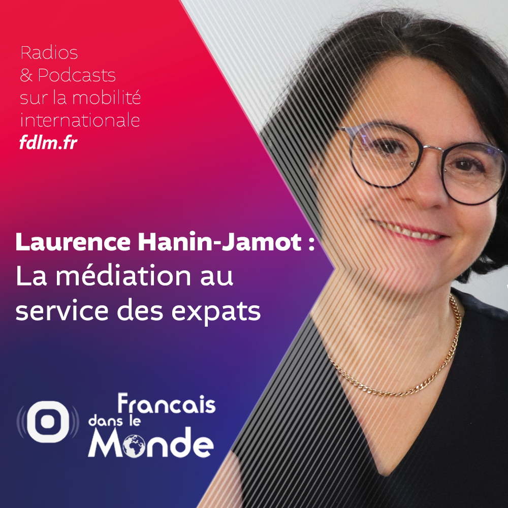 Laurence Hanin-Jamot : Apaiser les conflits en expatriation