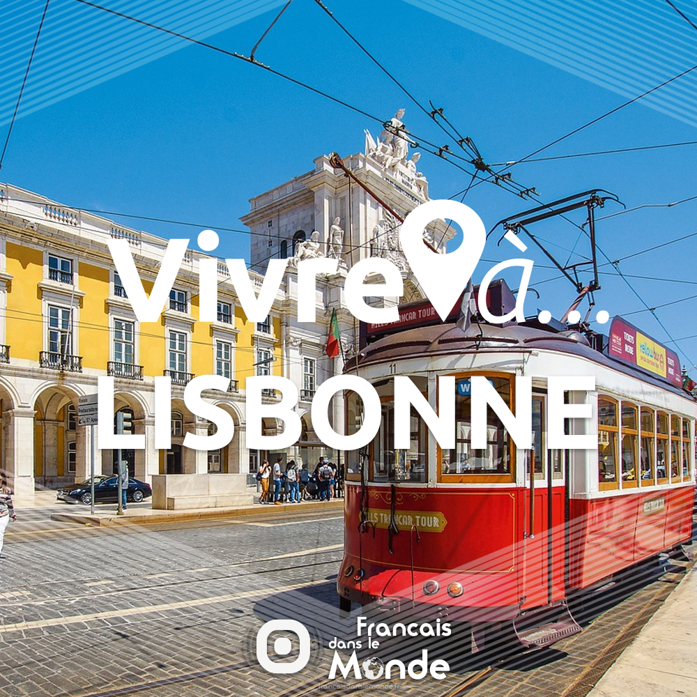 Vivre à Lisbonne au Portugal