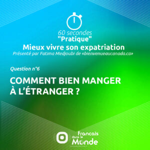 Comment bien manger à l’étranger ?