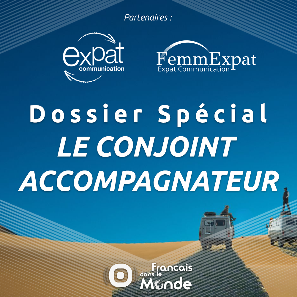 Dossier Spécial Conjoint Accompagnateur avec FemmExpat et Expat Communication