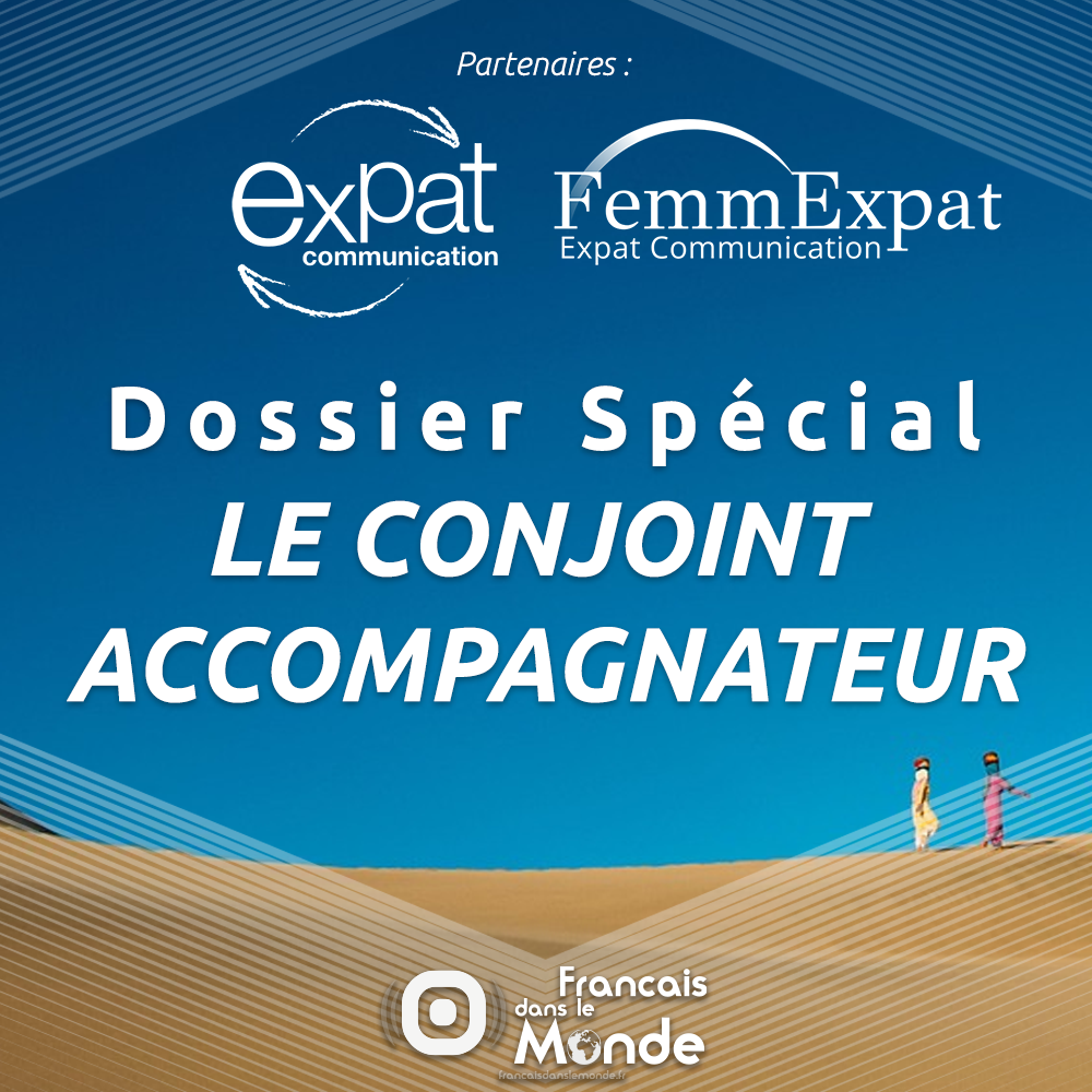 Dossier Spécial Conjoint Accompagnateur avec FemmExpat et Expat Communication