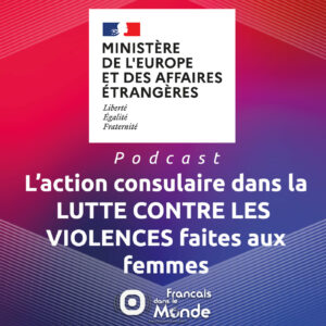 L’action consulaire dans la lutte contre les violences faites aux femmes