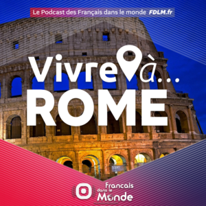 La radio des français dans le monde. Vivre à Rome, Italie (Europe)