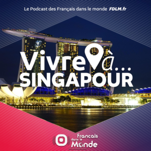 La radio des français dans le monde. Vivre à Singapour, Singapour (Asie)