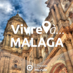Vivre à malaga (Espagne)