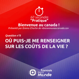 Bienvenue au Canada : où puis-je me renseigner sur les coûts de la vie ?