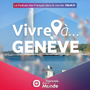 La radio des français dans le monde. Vivre à Genève, Suisse (Europe)