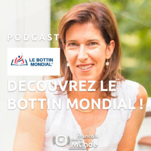 Avec Aurélie Barrial, découvrez "Le Bottin Mondial" : L'annuaire des sociétés et professionnels français à l'étranger