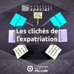 La radio des Français dans le monde se penche sur tous les clichés liés au sujet de la mobilité internationale.