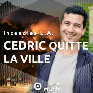 Cédric IH parle les conséquences des incendies à Los Angeles