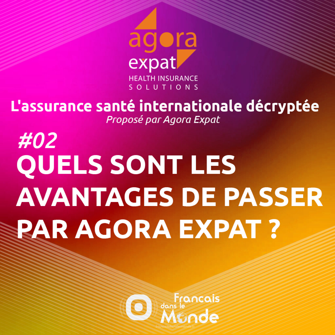 #02 : Quels sont les avantages de passer par Agora Expat plutôt que directement par un assureur ?