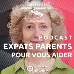 Les Ados & l'expatriation : avec Expats Parents, Catherine Martel partage des conseils pour les familles