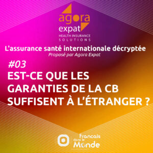 Les garanties de la carte bancaire ne suffisent pas à l'étranger : découvrez pourquoi et comment protéger votre santé à l'étranger.