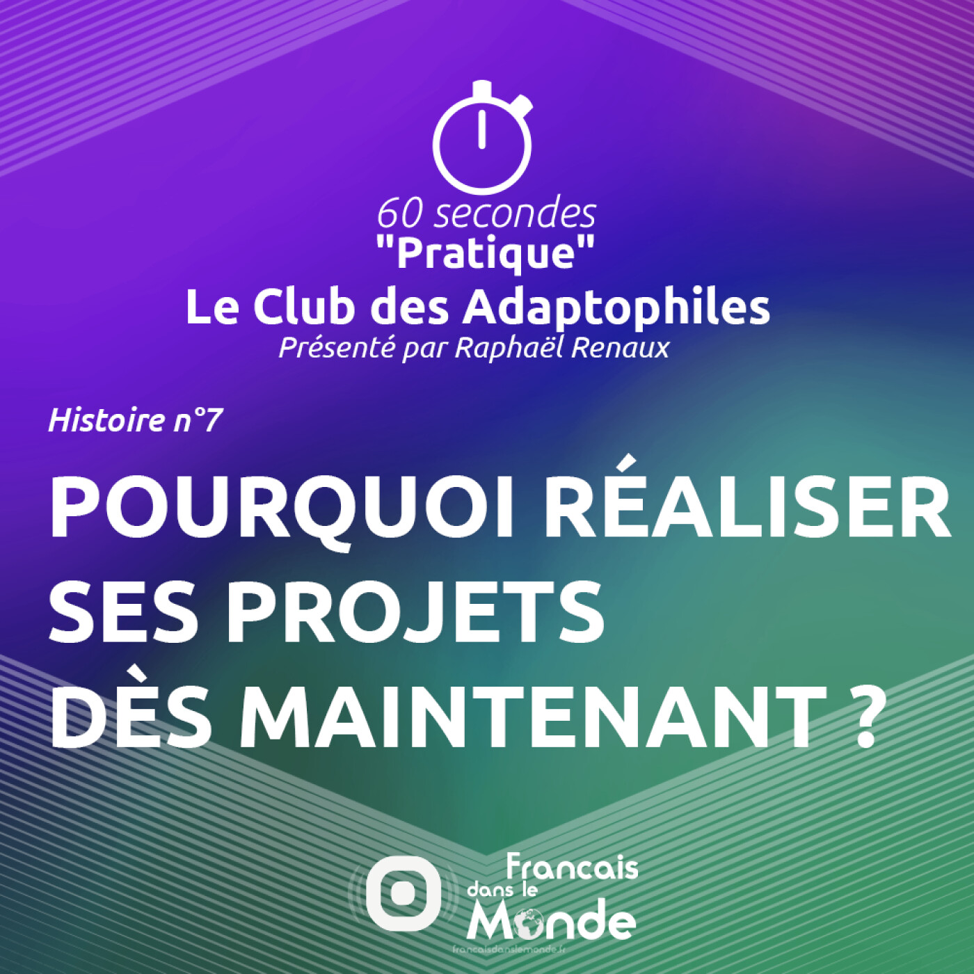 Le Club des Adaptophiles 07 : Pourquoi réaliser ses projets dès maintenant ?