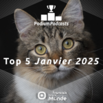Voici les 5 podcasts les plus écoutés en Janvier sur Francaisdanslemonde.fr
