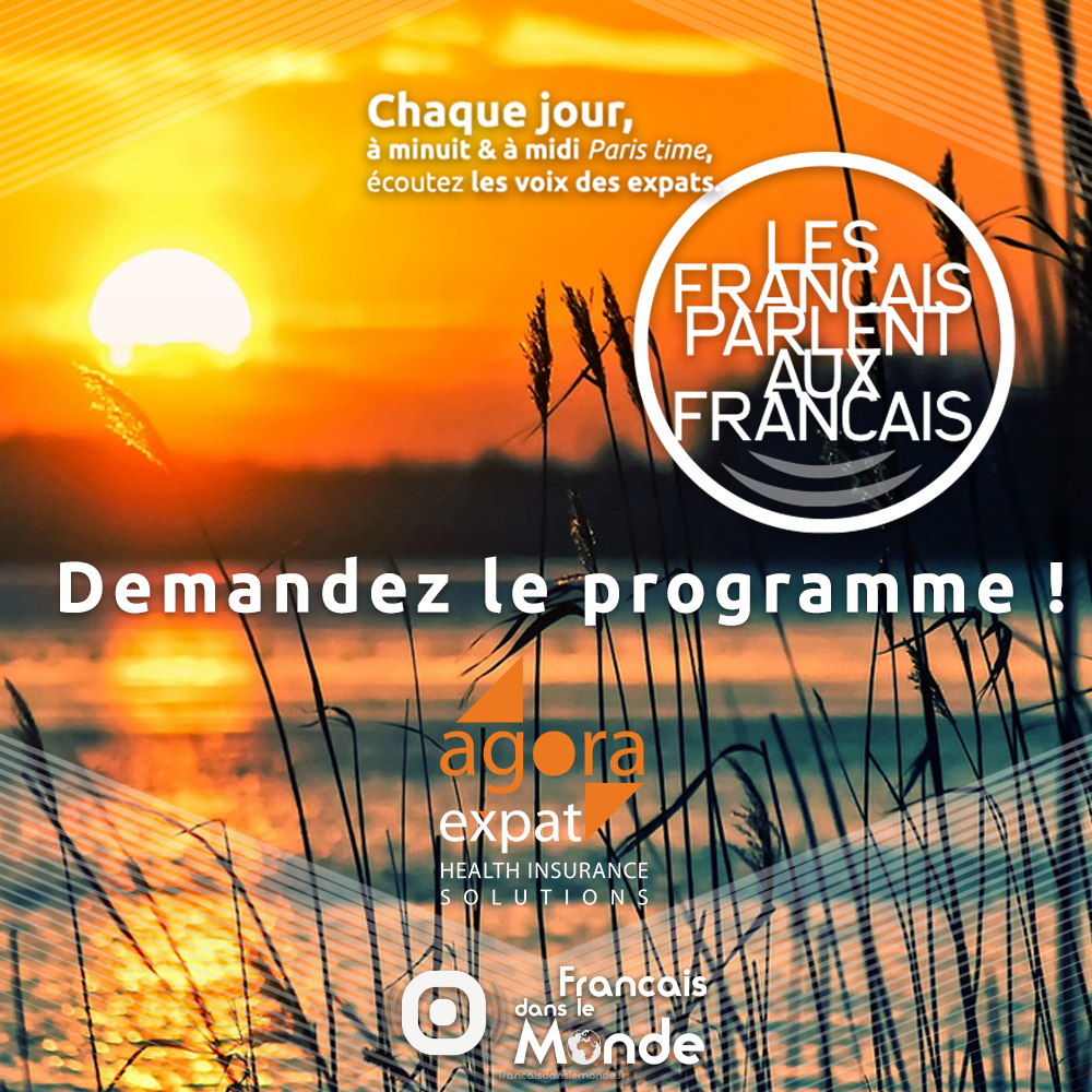 Les Français parlent aux Français, l'émission qui relie les expats, parrainé par AGORA Expat !