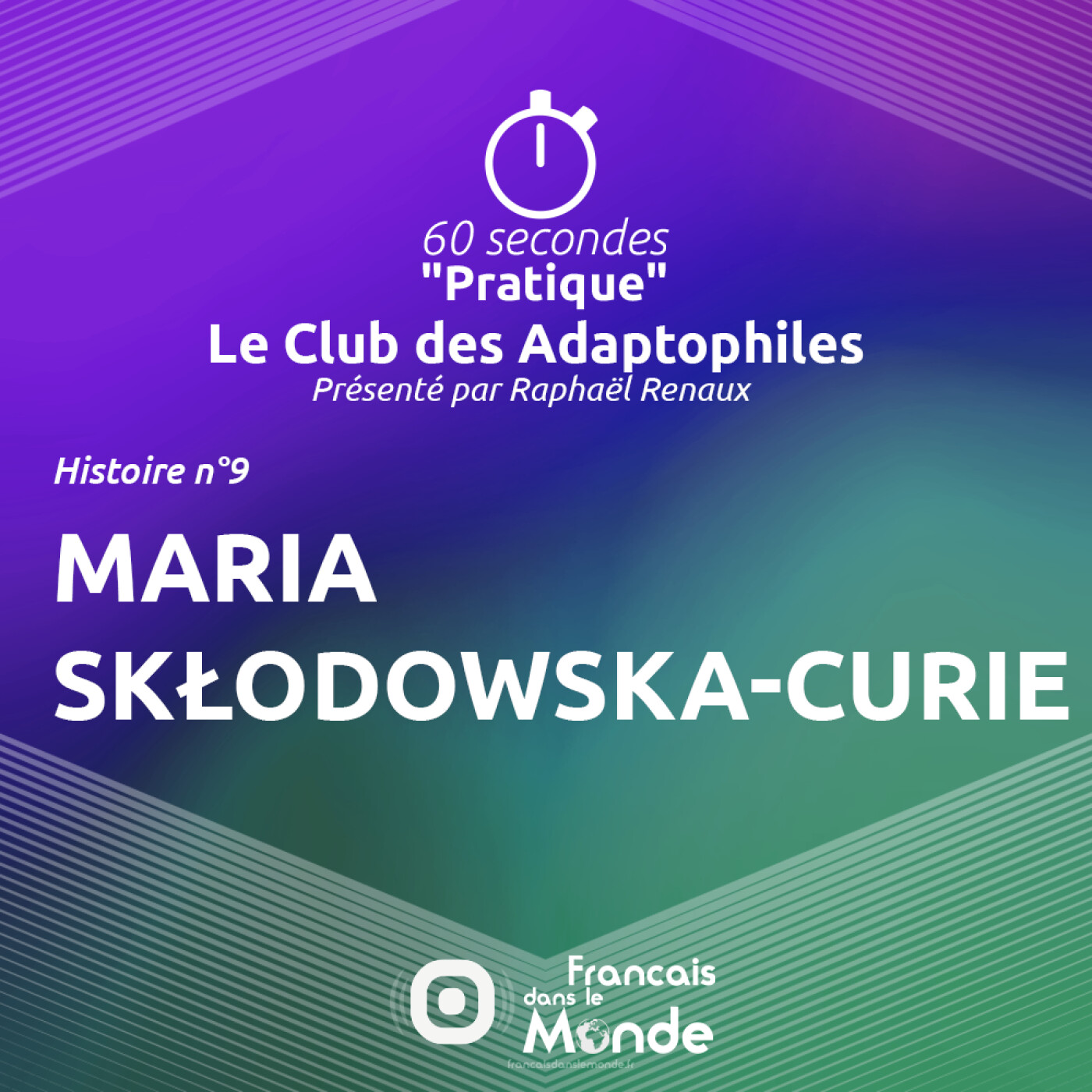 Le Club des Adaptophiles 09 : Maria Skłodowska-Curie