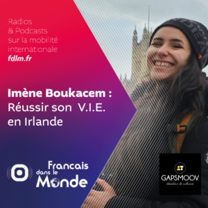 Défis & chance du V.I.E. avec Imène Boukacem en Irlande